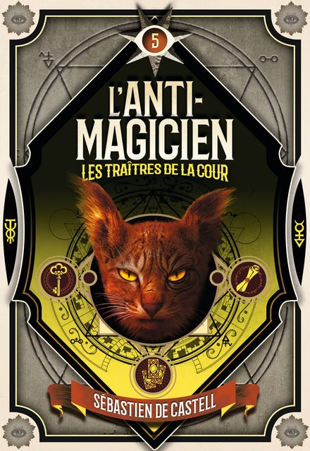 L'Anti-magicien, 5 - Sébastien de Castell