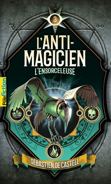 L'Anti-Magicien, 3 - Sébastien de Castell