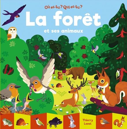 La forêt et ses animaux - Thierry Laval