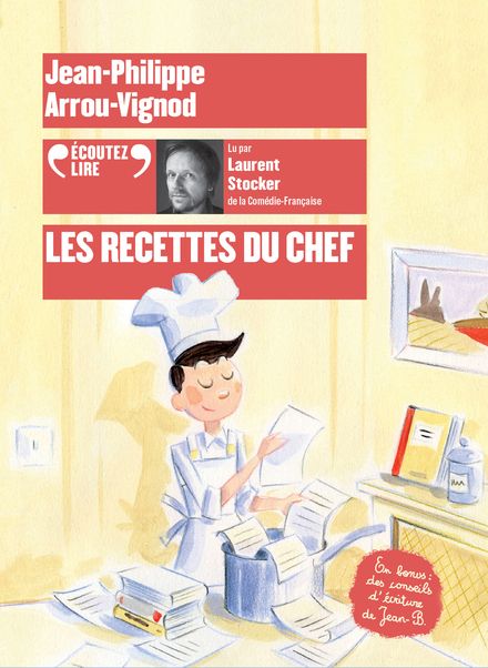 Les recettes du chef - Jean-Philippe Arrou-Vignod