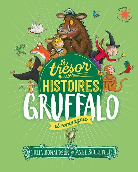 Le trésor des histoires - Gruffalo et compagnie - Julia Donaldson, Axel Scheffler