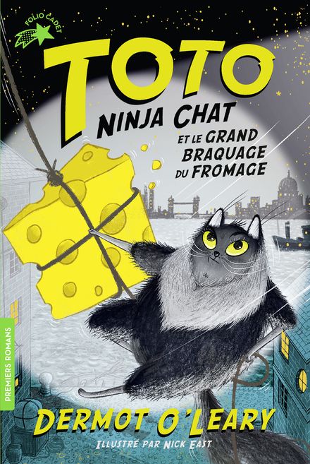 Toto Ninja chat et le grand braquage du fromage - Nick East, Dermot O'Leary