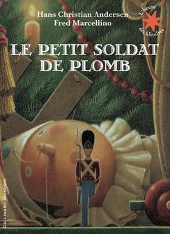 Le petit soldat de plomb - Hans Christian Andersen, Fred Marcellino