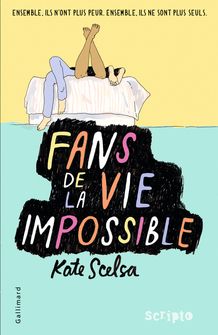 Fans de la vie impossible - Kate Scelsa