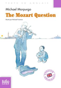 The Mozart Question - Michael Foreman, Michael Morpurgo