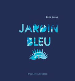 Jardin bleu - Elena Selena