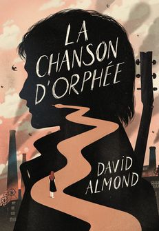 La Chanson d’Orphée - David Almond
