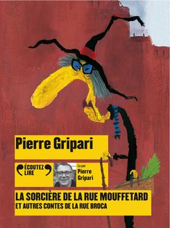 La sorcière de la rue Mouffetard et autres contes de la rue Broca - Pierre Gripari