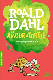 Un amour de tortue - Quentin Blake, Roald Dahl