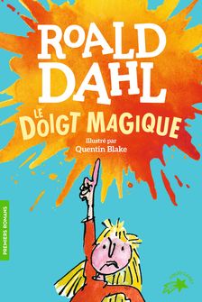 Le doigt magique - Quentin Blake, Roald Dahl