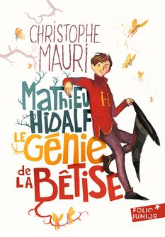 Mathieu Hidalf, le génie de la bêtise - Christophe Mauri