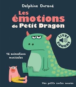 Les émotions de Petit Dragon - Delphine Durand