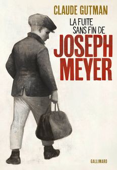 La fuite sans fin de Joseph Meyer - Claude Gutman