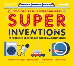 Découvre les plus extraordinaires Super Inventions - Nancy Dickmann, Mickael Driver