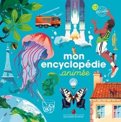 Mon encyclopédie animée - Gabrielle Berger, Lucie Delauney, Emmanuelle Kecir-Lepetit, Charlotte Molas, Sébastien Pelon, Maud Riemann