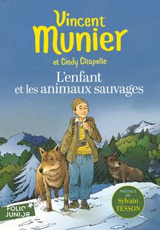 L'enfant et les animaux sauvages - Cindy Chapelle, Vincent Munier, Marc N'Guessan